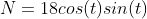 N=18cos(t)sin(t)