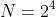 N=2^4