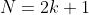 N=2k+1