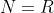 N=R