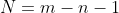 N=m-n-1