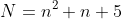 N=n^2+n+5