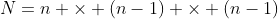 N=n \times (n-1) \times (n-1)