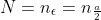 N=n_\epsilon=n_{\frac{a}{2}}