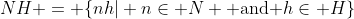 NH = \{nh| n\in N \mbox{ and }h\in H\}