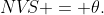 NV\!S = \theta.