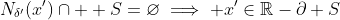 N_{\delta'}(x')\cap  S=\varnothing\implies x'\in\mathbb{R}-\partial S