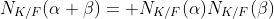 N_{K/F}(\alpha \beta)= N_{K/F}(\alpha)N_{K/F}(\beta)