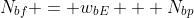 N_{bf} = w_{bE} + N_{bp}