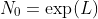 N_0=\exp(L)