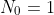N_0=1
