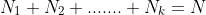 N_1+N_2+.......+N_k=N