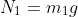 N_1=m_1g