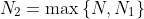 N_2=\max\left\{N,N_1\right\}