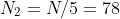 N_2=N/5=78