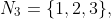 N_3=\{1,2,3\},