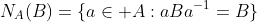 N_A(B)=\{a\in A:aBa^{-1}=B\}
