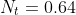 N_t=0.64