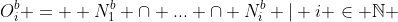 O^{b}_i =  N^{b}_1 \cap ... \cap N^{b}_i | i \in \mathbb{N} 