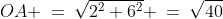 OA \:=\:\sqrt{2^2+6^2} \:=\:\sqrt{40}