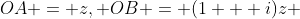 OA = z, OB = (1 + i)z 