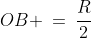 OB \:=\:\frac{R}{2}