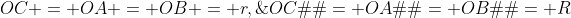 OC = OA = OB = r,\;OC� = OA� = OB� = R