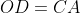 OD=CA
