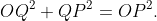 OQ^{2}+QP^{2}=OP^{2}.