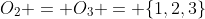 O_2 = O_3 = \{1,2,3\}
