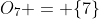 O_7 = \{7\}