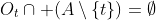O_t\cap (A\setminus\{t\})=\emptyset