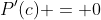 P'(c) = 0