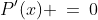 P'(x) \:=\:0