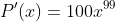 P'(x)=100x^{99}