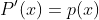 P'(x)=p(x)