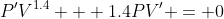 P'V^{1.4} + 1.4PV' = 0