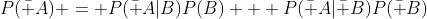 P(\bar A) = P(\bar A|B)P(B) + P(\bar A|\bar B)P(\bar B)