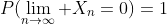 P(\lim_{n\to\infty} X_n=0)=1