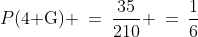 P(\text{4 G}) \:=\:\frac{35}{210} \:=\:\frac{1}{6}