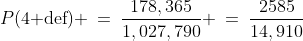 P(\text{4 d{e}f}) \:=\:\frac{178,365}{1,027,790} \:=\:\frac{2585}{14,910}