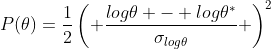 P(\theta)=\frac{1}{2}\left( \frac{log\theta - log\theta^*}{\sigma_{log\theta}} \right)^2