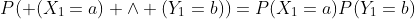 P( (X_1=a) \wedge (Y_1=b))=P(X_1=a)P(Y_1=b)