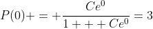 P(0) = \frac{Ce^0}{1 + Ce^0}=3