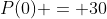P(0) = 30