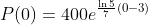 P(0)=400e^{\frac{\ln5}{7}(0-3)}