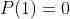 P(1)=0