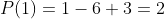 P(1)=1-6+3=2