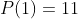 P(1)=11