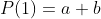 P(1)=a+b